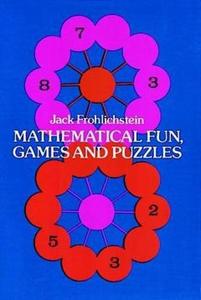 Mathematical Fun, Games and Puzzles
