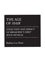 The age of Hair : evolution and impact of Broadway's first rock musical