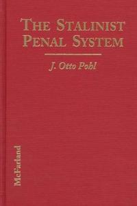 The stalinist penal system : a statistical history of Soviet repression and terror, 1930-1953