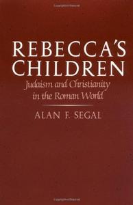 Rebecca's Children: Judaism and Christianity in the Roman World
