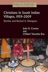 Christians in South Indian Villages, 1959-2009 : Decline and Revival in Telangana