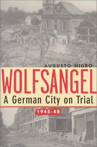 Wolfsangel : a German city on trial, 1945-48