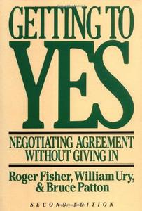 Getting to Yes: Negotiating Agreement Without Giving In