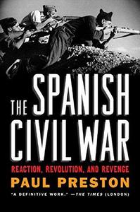 The Spanish Civil War : reaction, revolution and revenge