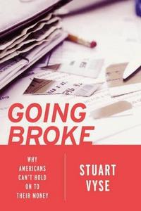 Going Broke : Why Americans Can't Hold on to Their Money