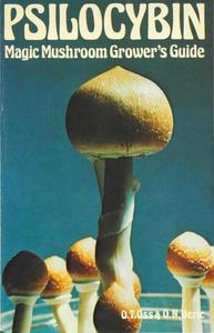 Psilocybin, magic mushroom grower's guide