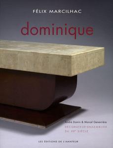 Dominique, décorateur-ensemblier du XXe siècle : André Domin, 1883-1962, Marcel Genevrière, 1885-1967