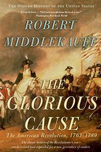 The glorious cause : the American Revolution 1763-1789