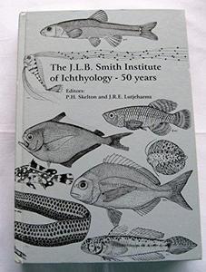 The J.L.B. Smith Institute of Ichthyology : 50 years of ichthyology