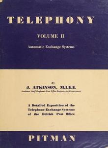 Telephony: Automatic Exchange Systems v. 2: Telephone Exchange Systems of the British Post Office