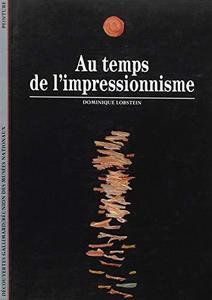 Au temps de l'impressionnisme : 1863-1886