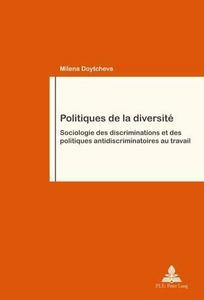 Politiques de la diversité : sociologie des discriminations et des politiques antidiscriminatoires au travail
