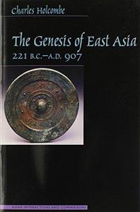 The Genesis of East Asia, 221 B.C.-A.D. 907