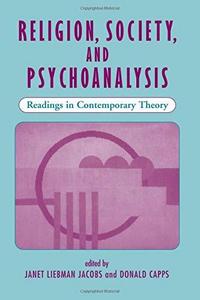 Religion, Society, And Psychoanalysis : Readings In Contemporary Theory