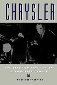 Chrysler : The Life and Times of an Automotive Genius