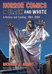 Horror Comics in Black and White: A History and Catalog, 1964-2004