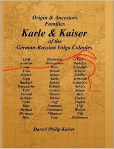 Origin & Ancestors Familes Karle & Kaiser of the German-Russian Volga Colonies