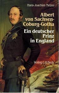 Albert von Sachsen-Coburg und Gotha : ein deutscher Prinz in England
