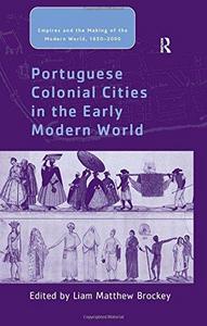 Portuguese Colonial Cities in the Early Modern World