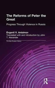 The reforms of Peter the Great : progress through coercion in Russia
