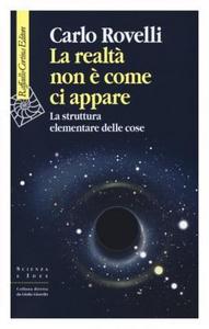 La realtà non è come ci appare. La struttura elementare delle cose