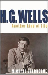 H.G. Wells : another kind of life