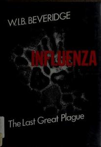 Influenza: The last great plague. An unfinished story of discovery