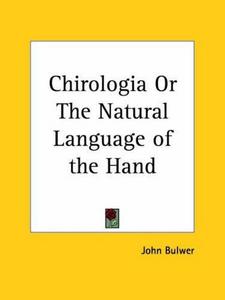 Chirologia or The Natural Language of the Hand