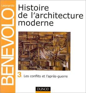 Histoire de l'architecture moderne. 3, Les conflits et l'après-guerre