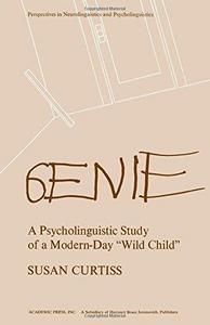 Genie : Psycholinguistic Study of a Modern-day "Wild Child"