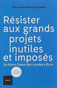 Résister aux grands projets inutiles et imposés