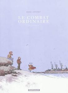 Le combat ordinaire, Intégrale