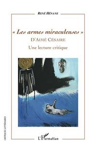 "Les armes miraculeuses" d'Aimé Césaire : une lecture critique