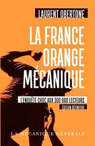 La France Orange mécanique : investigation