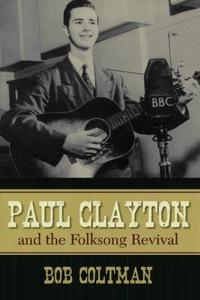 Paul Clayton and the Folksong Revival