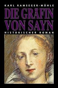 Die Gräfin von Sayn Roman vom Westerwald aus der Zeit des Dreißigjährigen Krieges