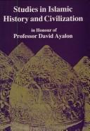 Studies in Islamic History and Civilization in Honour of Professor David Ayalon