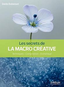 Les secrets de la macro créative.