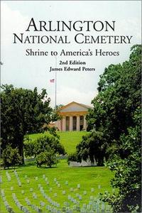 Arlington National Cemetery, shrine to America's heroes