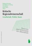 Kritische Regionalwissenschaft Gesellschaft, Politik, Raum - Theorien und Konzepte im Überblick