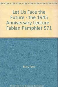 Let us face the future : the 1945 anniversary lecture