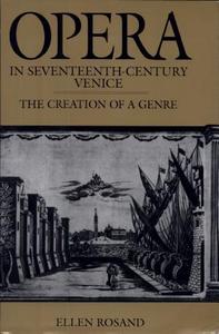 Opera in seventeenth-century Venice : the creation of a genre
