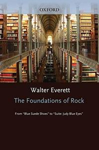 The Foundations of Rock: From "Blue Suede Shoes" to "Suite: Judy Blue Eyes"