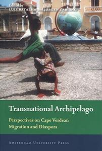 Transnational Archipelago : Perspectives on Cape Verdean Migration and Diaspora