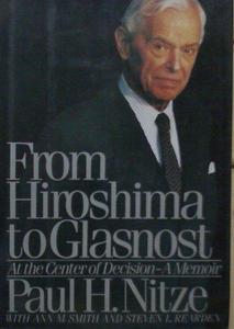From Hiroshima to Glasnost : at the center of decision, a memoir