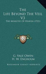 The Life Beyond the Veil V3: The Ministry of Heaven (1921)