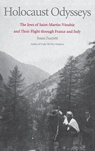 Holocaust odysseys : the Jews of Saint-Martin-Vésubie and their flight through France and Italy