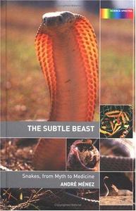 The subtle beast: snakes, from myth to medicine