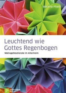 Leuchtend wie Gottes Regenbogen