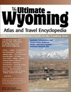 The Ultimate Wyoming Atlas and Travel Encyclopedia
